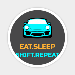 Eat Sleep Shift Repeat Porsche 911 GT3 Car Magnet